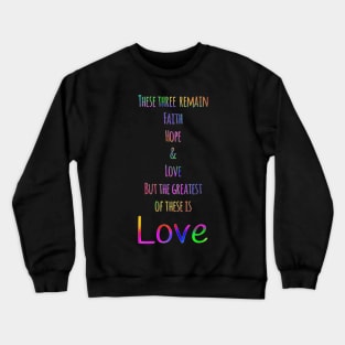 The Greatest of These is Love Crewneck Sweatshirt